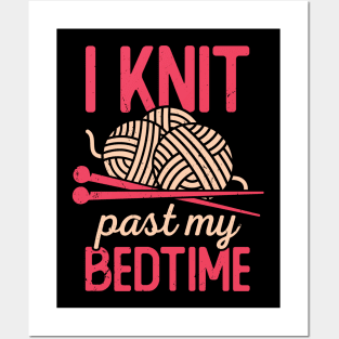 I Knit Past My Bedtime Knitting Knitter Gift Posters and Art